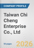Taiwan Chi Cheng Enterprise Co., Ltd. Fundamental Company Report Including Financial, SWOT, Competitors and Industry Analysis- Product Image