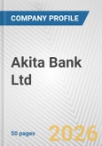 Akita Bank Ltd. Fundamental Company Report Including Financial, SWOT, Competitors and Industry Analysis- Product Image