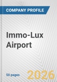 Immo-Lux Airport Fundamental Company Report Including Financial, SWOT, Competitors and Industry Analysis- Product Image