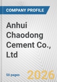 Anhui Chaodong Cement Co., Ltd. Fundamental Company Report Including Financial, SWOT, Competitors and Industry Analysis- Product Image