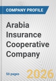 Arabia Insurance Cooperative Company Fundamental Company Report Including Financial, SWOT, Competitors and Industry Analysis- Product Image