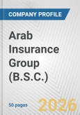 Arab Insurance Group (B.S.C.) Fundamental Company Report Including Financial, SWOT, Competitors and Industry Analysis- Product Image