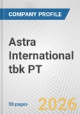 Astra International tbk PT Fundamental Company Report Including Financial, SWOT, Competitors and Industry Analysis- Product Image