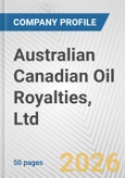 Australian Canadian Oil Royalties, Ltd. Fundamental Company Report Including Financial, SWOT, Competitors and Industry Analysis- Product Image