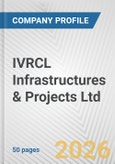 IVRCL Infrastructures & Projects Ltd. Fundamental Company Report Including Financial, SWOT, Competitors and Industry Analysis- Product Image
