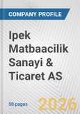 Ipek Matbaacilik Sanayi & Ticaret AS Fundamental Company Report Including Financial, SWOT, Competitors and Industry Analysis- Product Image