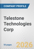 Telestone Technologies Corp. Fundamental Company Report Including Financial, SWOT, Competitors and Industry Analysis- Product Image