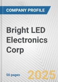 Bright LED Electronics Corp. Fundamental Company Report Including Financial, SWOT, Competitors and Industry Analysis- Product Image