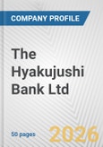 The Hyakujushi Bank Ltd. Fundamental Company Report Including Financial, SWOT, Competitors and Industry Analysis- Product Image