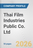 Thai Film Industries Public Co. Ltd. Fundamental Company Report Including Financial, SWOT, Competitors and Industry Analysis- Product Image