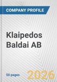 Klaipedos Baldai AB Fundamental Company Report Including Financial, SWOT, Competitors and Industry Analysis- Product Image