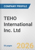 TEHO International Inc. Ltd. Fundamental Company Report Including Financial, SWOT, Competitors and Industry Analysis- Product Image