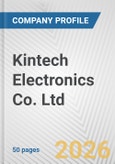 Kintech Electronics Co. Ltd. Fundamental Company Report Including Financial, SWOT, Competitors and Industry Analysis- Product Image