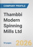 Thambbi Modern Spinning Mills Ltd Fundamental Company Report Including Financial, SWOT, Competitors and Industry Analysis- Product Image