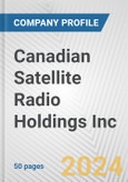 Canadian Satellite Radio Holdings Inc Fundamental Company Report Including Financial, SWOT, Competitors and Industry Analysis- Product Image