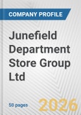 Junefield Department Store Group Ltd. Fundamental Company Report Including Financial, SWOT, Competitors and Industry Analysis- Product Image