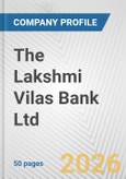 The Lakshmi Vilas Bank Ltd. Fundamental Company Report Including Financial, SWOT, Competitors and Industry Analysis- Product Image