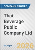 Thai Beverage Public Company Ltd Fundamental Company Report Including Financial, SWOT, Competitors and Industry Analysis- Product Image