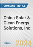 China Solar & Clean Energy Solutions, Inc. Fundamental Company Report Including Financial, SWOT, Competitors and Industry Analysis- Product Image