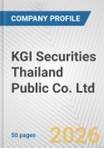 KGI Securities Thailand Public Co. Ltd. Fundamental Company Report Including Financial, SWOT, Competitors and Industry Analysis- Product Image