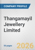 Thangamayil Jewellery Limited Fundamental Company Report Including Financial, SWOT, Competitors and Industry Analysis- Product Image