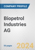 Biopetrol Industries AG Fundamental Company Report Including Financial, SWOT, Competitors and Industry Analysis- Product Image