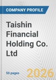 Taishin Financial Holding Co. Ltd. Fundamental Company Report Including Financial, SWOT, Competitors and Industry Analysis- Product Image