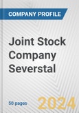 Joint Stock Company Severstal Fundamental Company Report Including Financial, SWOT, Competitors and Industry Analysis- Product Image