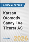 Karsan Otomotiv Sanayii Ve Ticaret AS Fundamental Company Report Including Financial, SWOT, Competitors and Industry Analysis- Product Image