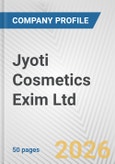 Jyoti Cosmetics Exim Ltd. Fundamental Company Report Including Financial, SWOT, Competitors and Industry Analysis- Product Image