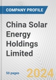China Solar Energy Holdings Limited Fundamental Company Report Including Financial, SWOT, Competitors and Industry Analysis- Product Image