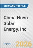 China Nuvo Solar Energy, Inc. Fundamental Company Report Including Financial, SWOT, Competitors and Industry Analysis- Product Image