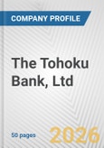The Tohoku Bank, Ltd. Fundamental Company Report Including Financial, SWOT, Competitors and Industry Analysis- Product Image