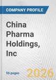 China Pharma Holdings, Inc. Fundamental Company Report Including Financial, SWOT, Competitors and Industry Analysis- Product Image