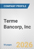 Terme Bancorp, Inc. Fundamental Company Report Including Financial, SWOT, Competitors and Industry Analysis- Product Image