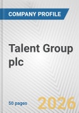Talent Group plc Fundamental Company Report Including Financial, SWOT, Competitors and Industry Analysis- Product Image