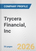 Trycera Financial, Inc. Fundamental Company Report Including Financial, SWOT, Competitors and Industry Analysis- Product Image