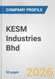 KESM Industries Bhd Fundamental Company Report Including Financial, SWOT, Competitors and Industry Analysis- Product Image