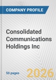 Consolidated Communications Holdings Inc. Fundamental Company Report Including Financial, SWOT, Competitors and Industry Analysis- Product Image