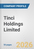 Tinci Holdings Limited Fundamental Company Report Including Financial, SWOT, Competitors and Industry Analysis- Product Image