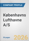 Københavns Lufthavne A/S Fundamental Company Report Including Financial, SWOT, Competitors and Industry Analysis- Product Image