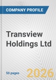 Transview Holdings Ltd. Fundamental Company Report Including Financial, SWOT, Competitors and Industry Analysis- Product Image