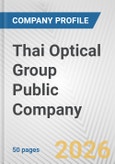 Thai Optical Group Public Company Fundamental Company Report Including Financial, SWOT, Competitors and Industry Analysis- Product Image