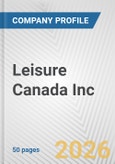 Leisure Canada Inc. Fundamental Company Report Including Financial, SWOT, Competitors and Industry Analysis- Product Image