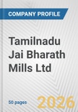Tamilnadu Jai Bharath Mills Ltd. Fundamental Company Report Including Financial, SWOT, Competitors and Industry Analysis- Product Image