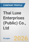 Thai Luxe Enterprises (Public) Co., Ltd. Fundamental Company Report Including Financial, SWOT, Competitors and Industry Analysis- Product Image