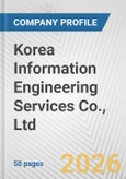 Korea Information Engineering Services Co., Ltd Fundamental Company Report Including Financial, SWOT, Competitors and Industry Analysis- Product Image