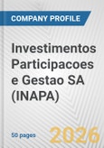 Investimentos Participacoes e Gestao SA (INAPA) Fundamental Company Report Including Financial, SWOT, Competitors and Industry Analysis- Product Image