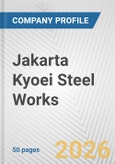 Jakarta Kyoei Steel Works Fundamental Company Report Including Financial, SWOT, Competitors and Industry Analysis- Product Image