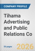 Tihama Advertising and Public Relations Co. Fundamental Company Report Including Financial, SWOT, Competitors and Industry Analysis- Product Image